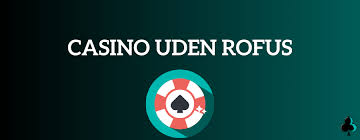 Casino Uden ROFUS - Oplev Dine Favoritspil Uden Begrænsninger